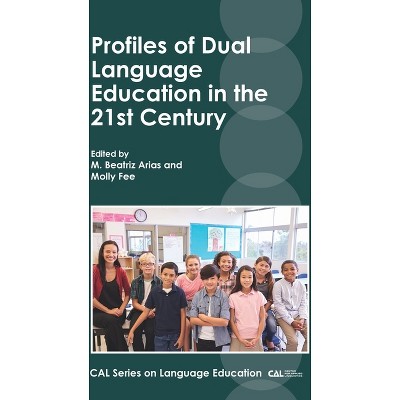 Profiles of Dual Language Education in the 21st Century - (Cal Language Education) by  M Beatriz Arias & Molly Fee (Paperback)