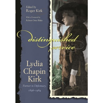 Distinguished Service - (Adst-Dacor Diplomats and Diplomacy Book) by  Roger Kirk (Hardcover)