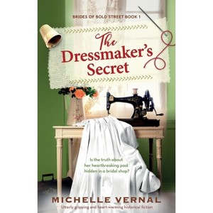 The Dressmaker's Secret - (Brides of Bold Street) by  Michelle Vernal (Paperback) - 1 of 1