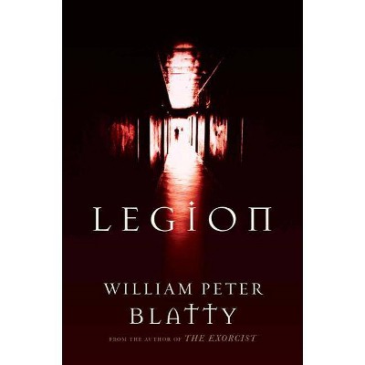 Legion - by  William Peter Blatty (Paperback)