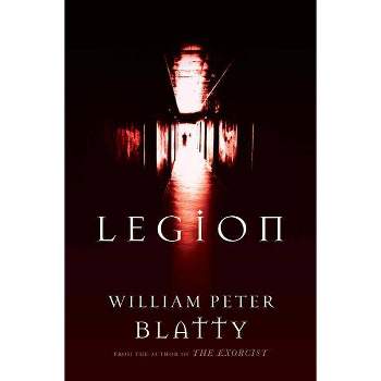 Legion - (Exorcist) by  William Peter Blatty (Paperback)
