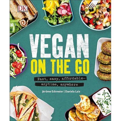 Vegan on the Go - by  Jerome Eckmeier & Daniela Lais (Paperback)