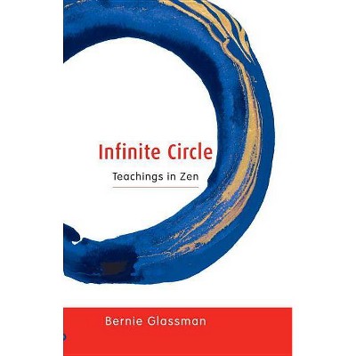 Infinite Circle - by  Bernie Glassman (Paperback)