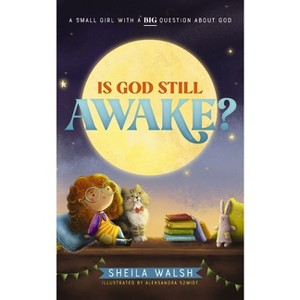 Is God Still Awake? - by  Sheila Walsh (Board Book) - 1 of 1
