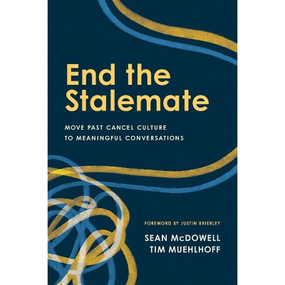 End the Stalemate - by  Sean McDowell & Tim Muehlhoff (Paperback)