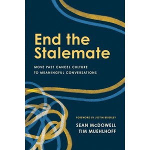 End the Stalemate - by  Sean McDowell & Tim Muehlhoff (Paperback) - 1 of 1