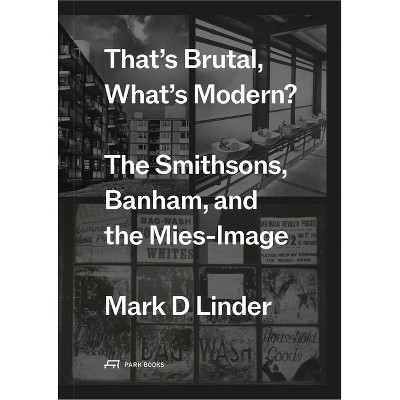 That's Brutal, What's Modern? - by  Mark D Linder (Paperback)