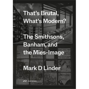 That's Brutal, What's Modern? - by  Mark D Linder (Paperback) - 1 of 1