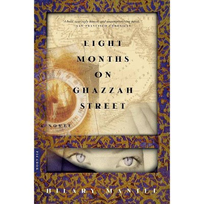 Eight Months on Ghazzah Street - by  Hilary Mantel & Mantel (Paperback)