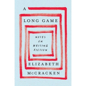 A Long Game - by  Elizabeth McCracken (Hardcover) - 1 of 1