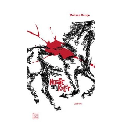 Horse and Rider - (Walt McDonald First-Book Poetry) by  Melissa Range (Paperback)