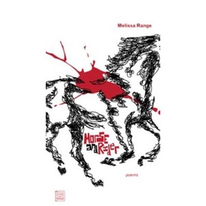 Horse and Rider - (Walt McDonald First-Book Poetry) by  Melissa Range (Paperback) - 1 of 1