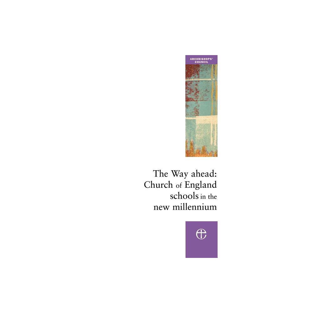 The Way Ahead - by Church Schools Review Group (Paperback)