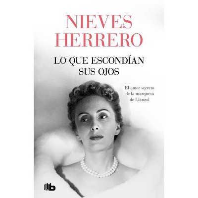 Lo Que Escondían Sus Ojos / What Her Eyes Were Hiding - by  Nieves Herrero (Paperback)
