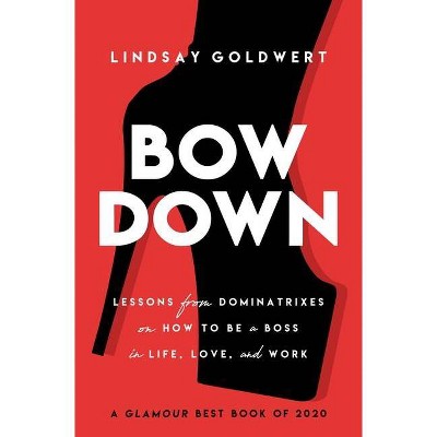 Bow Down - by  Lindsay Goldwert (Paperback)