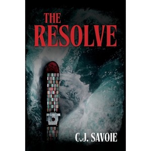 The Resolve - by  C J Savoie (Paperback) - 1 of 1