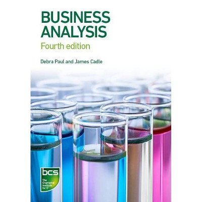 Business Analysis - 4th Edition by  Debra Paul & James Cadle & Malcolm Eva (Paperback)