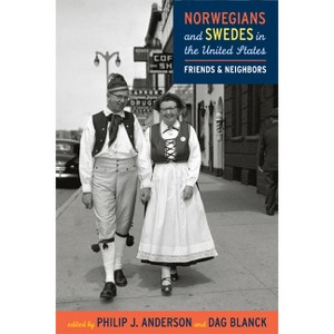 Norwegians and Swedes in the United States - by  Philip J Anderson & Dag Blanck (Paperback) - 1 of 1