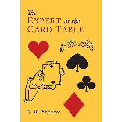 The Expert at the Card Table - by  S W Erdnase (Paperback)