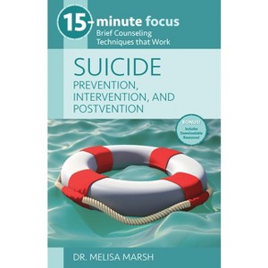 15-Minute Focus: Suicide: Prevention, Intervention, and Postvention - by  Marsh (Paperback) - 1 of 1