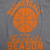 Mens Basketball Is My Favorite Season Tshirt Funny Hoops Sports Novelty Tee - Crazy Dog Men's T Shirt - 2 of 4