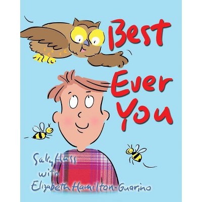 Best Ever You - by  Elizabeth Hamilton-Guarino & Sally Huss (Paperback)