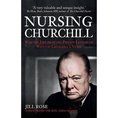 Nursing Churchill - by  Jill Rose (Hardcover)