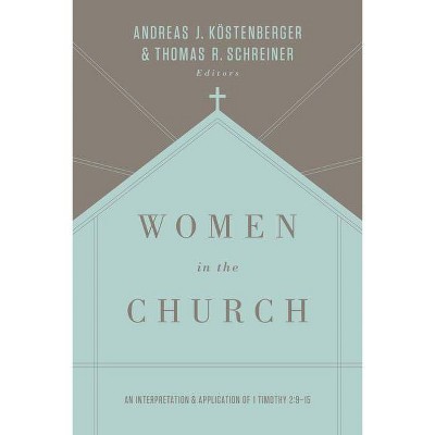 Women in the Church - 3rd Edition by  Andreas J Köstenberger & Thomas R Schreiner (Paperback)