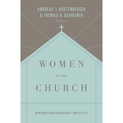 Women in the Church - 3rd Edition by  Andreas J Köstenberger & Thomas R Schreiner (Paperback)