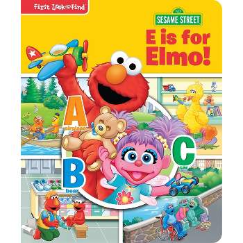 Sesame Street: E Is for Elmo! First Look and Find - by  Pi Kids (Board Book)