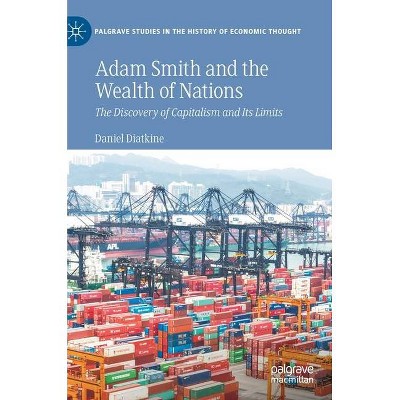 Adam Smith and the Wealth of Nations - (Palgrave Studies in the History of Economic Thought) by  Daniel Diatkine (Hardcover)