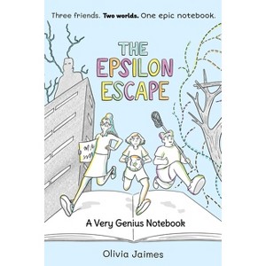 The Epsilon Escape - (The Very Genius Notebooks) by  Olivia Jaimes (Paperback) - 1 of 1
