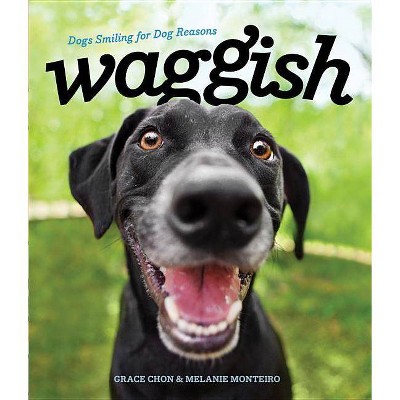 Waggish - by  Grace Chon & Melanie Monteiro (Hardcover)