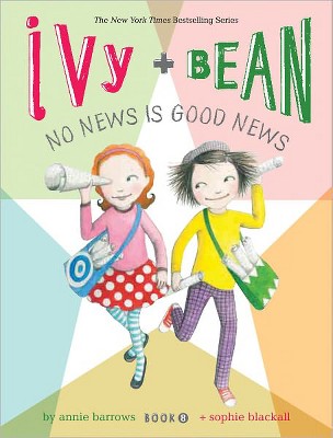 Ivy and Bean No News Is Good News (Ivy and Bean Series #8)(Paperback) by Annie Barrows