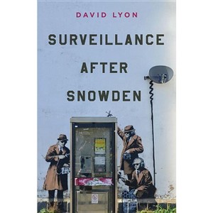 Surveillance After Snowden - by  David Lyon (Paperback) - 1 of 1