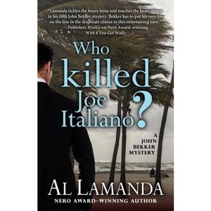 Who Killed Joe Italiano? - (John Bekker Mystery) by  Al Lamanda (Paperback) - 1 of 1