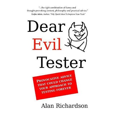 Dear Evil Tester - by  Alan J Richardson (Paperback)