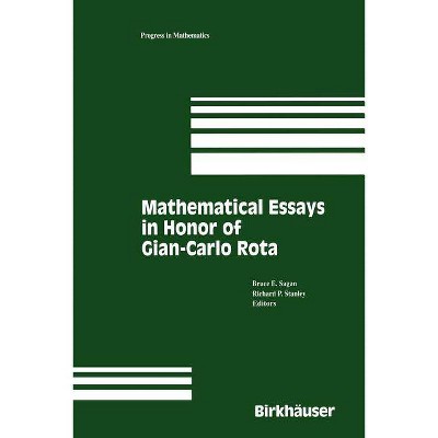 Mathematical Essays in Honor of Gian-Carlo Rota - (Progress in Mathematics) by  Bruce Sagan & Richard Stanley (Paperback)