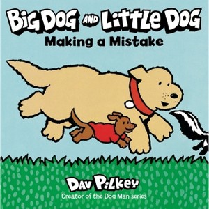 Big Dog and Little Dog Making a Mistake Board Book - by  Dav Pilkey - 1 of 1