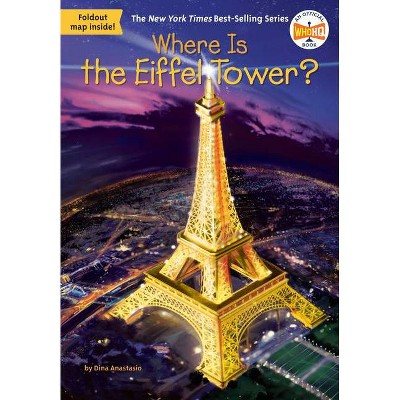 Where Is the Eiffel Tower? - (Where Is?) by  Dina Anastasio & Who Hq (Paperback)