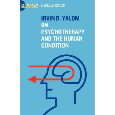 Irvin D. Yalom - by  Ruthellen Josselson (Paperback)