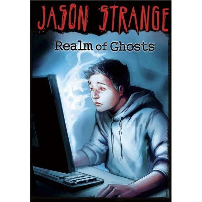 Realm of Ghosts - (Jason Strange (Paperback)) by  Jason Strange (Paperback)