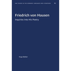 Friedrich Von Hausen - (University of North Carolina Studies in Germanic Languages a) by  Hugo Bekker (Paperback) - 1 of 1