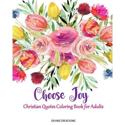 Choose Joy - by  Divine Creations (Paperback)