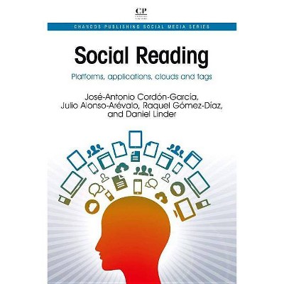 Social Reading - (Chandos Publishing Social Media) by  José-Antonio Cordón-García & Julio Alonso-Arévalo & Raquel Gómez-Díaz & Daniel Linder