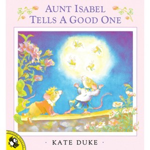 Aunt Isabel Tells a Good One - by  Kate Duke (Paperback) - 1 of 1