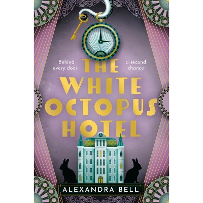 The White Octopus Hotel - by  Alexandra Bell (Paperback)