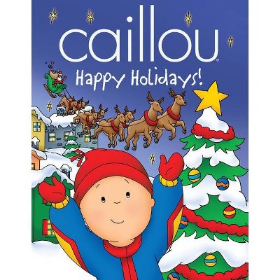 Caillou - (Caillou (Hardcover)) by  Marilyn Pleau-Murissi (Hardcover)