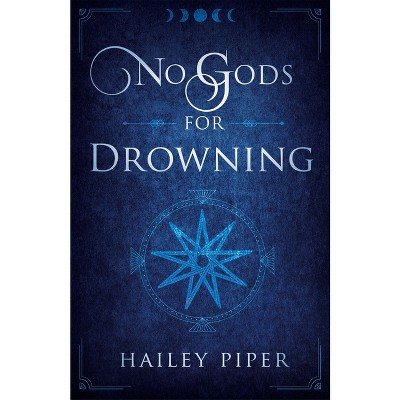 No Gods For Drowning - by Hailey Piper (Paperback)