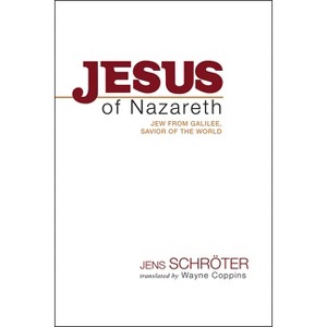 Jesus of Nazareth - 2nd Edition by  Jens Schröter (Hardcover) - 1 of 1